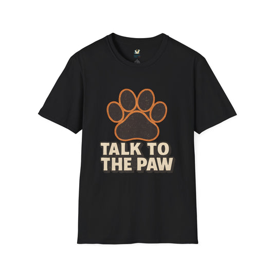 Talk To The Paw T-Shirt