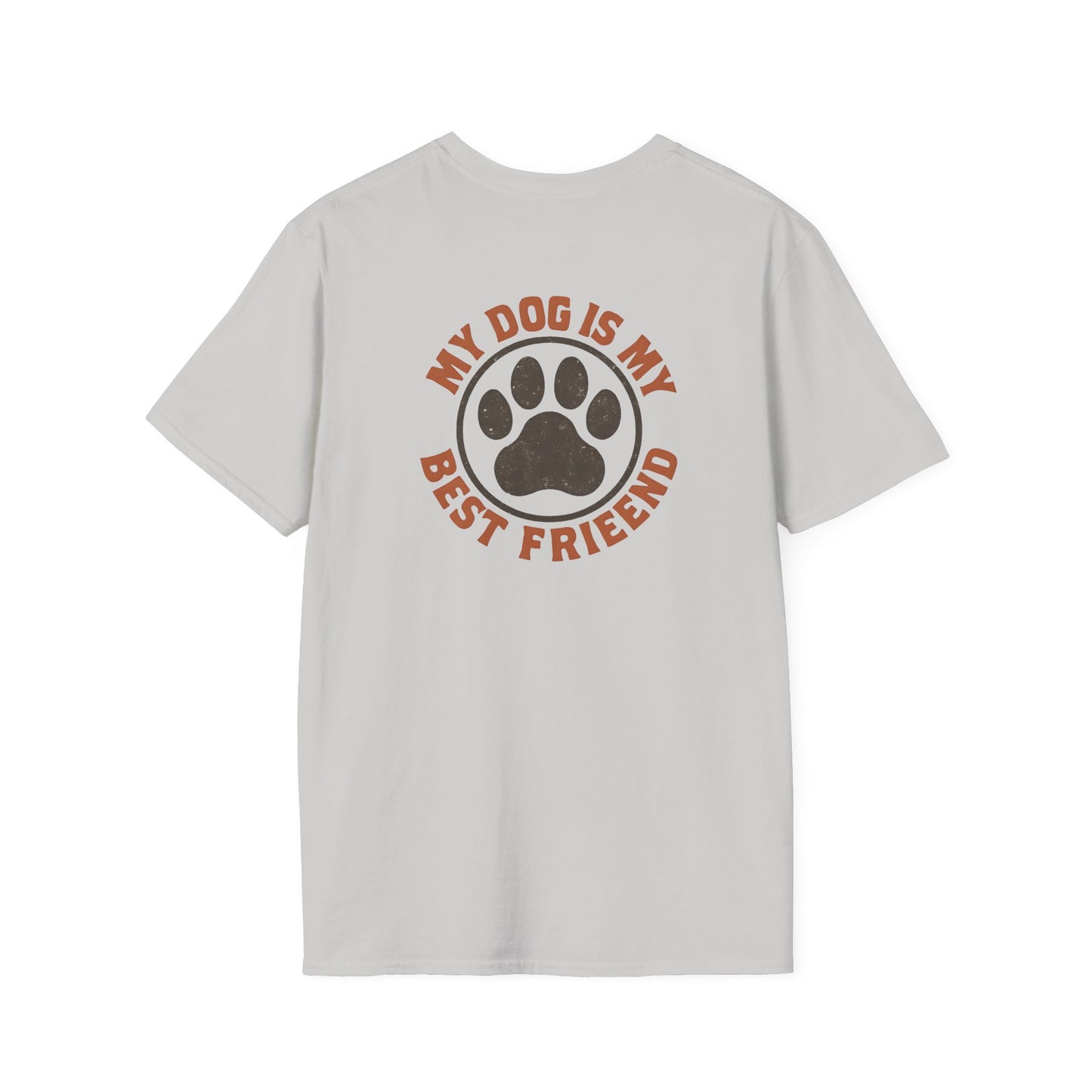 My Dog Is My Best Friend T-Shirt