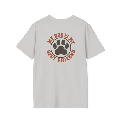 My Dog Is My Best Friend T-Shirt