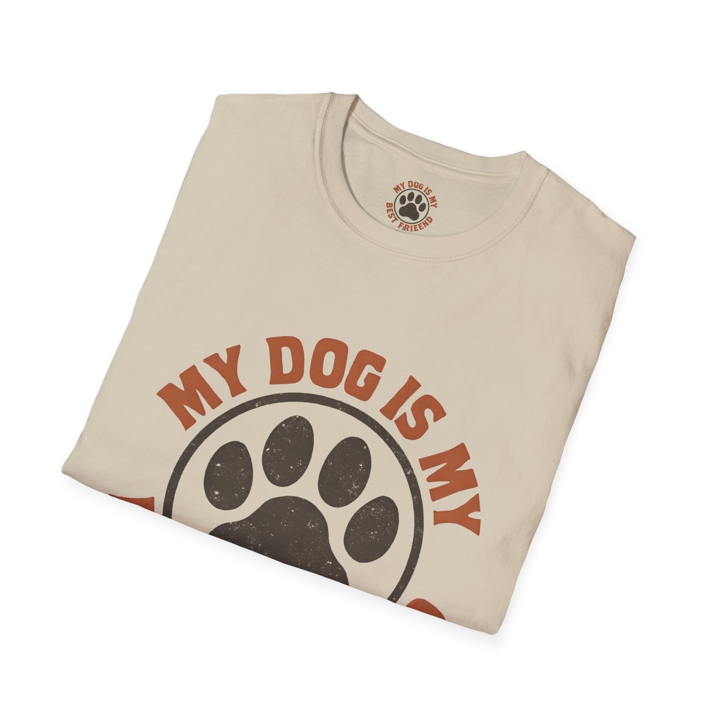 My Dog Is My Best Friend T-Shirt