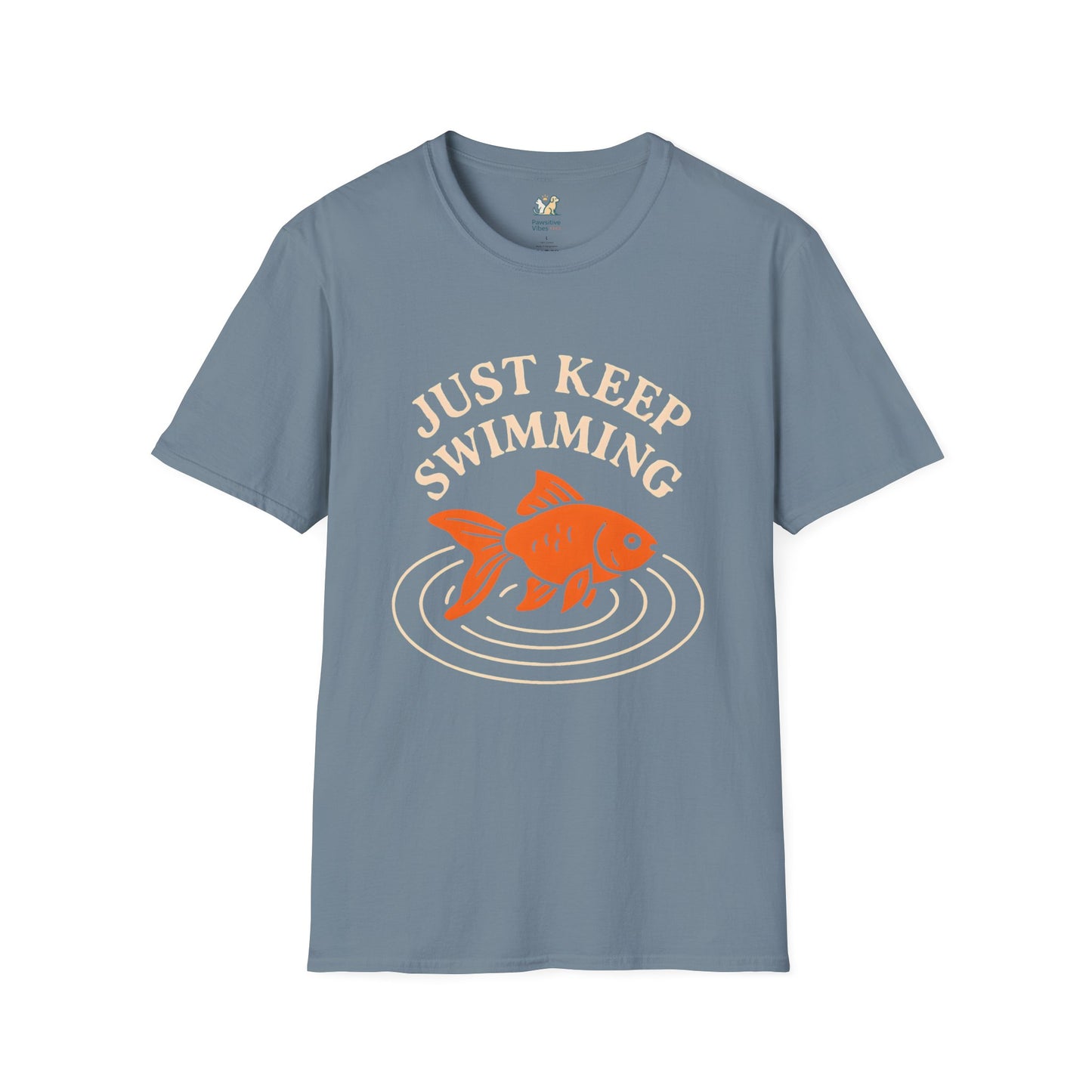 Just Keep Swimming T-Shirt