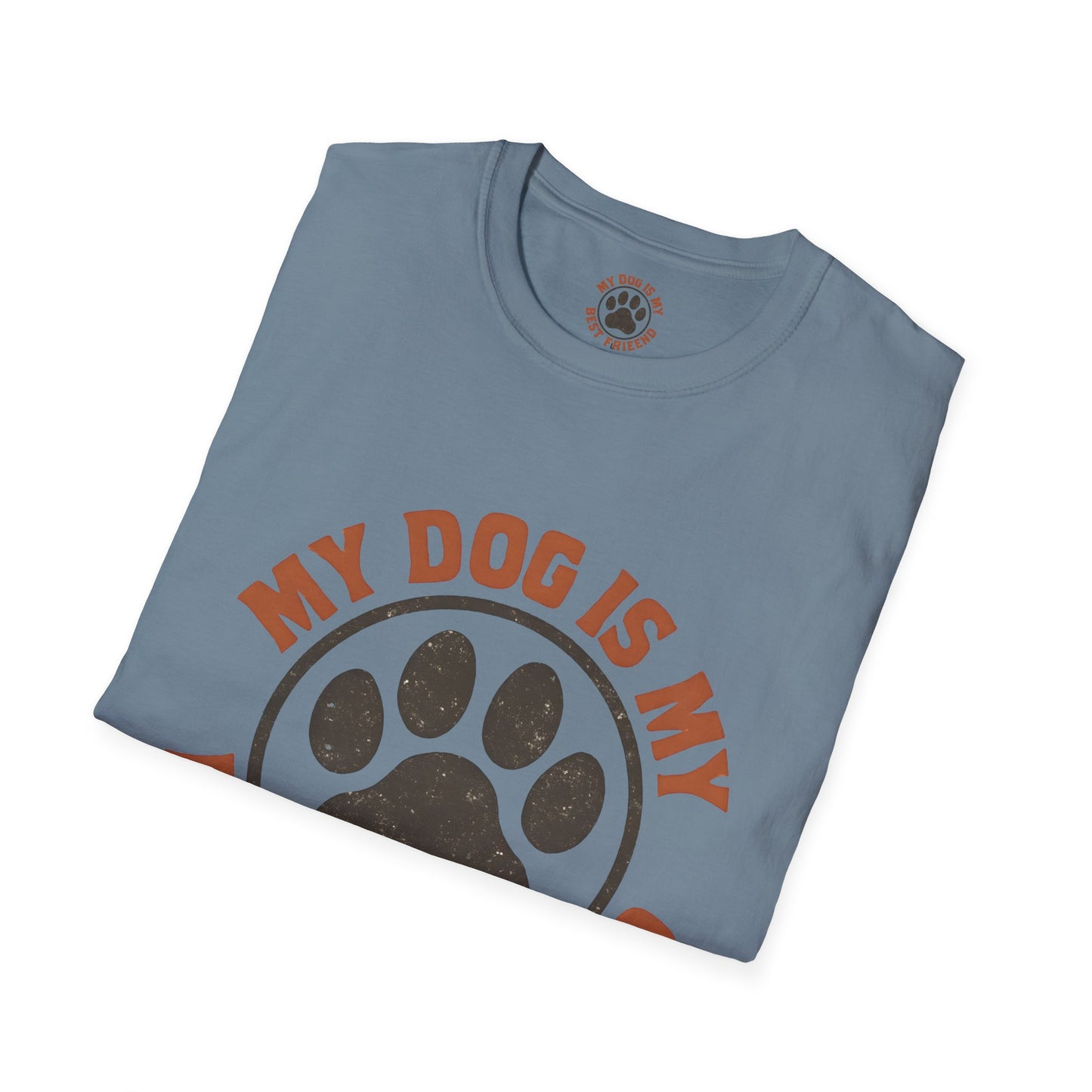 My Dog Is My Best Friend T-Shirt