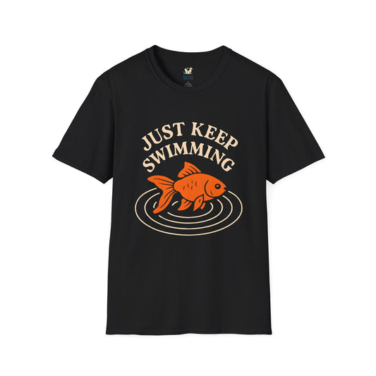 Just Keep Swimming T-Shirt