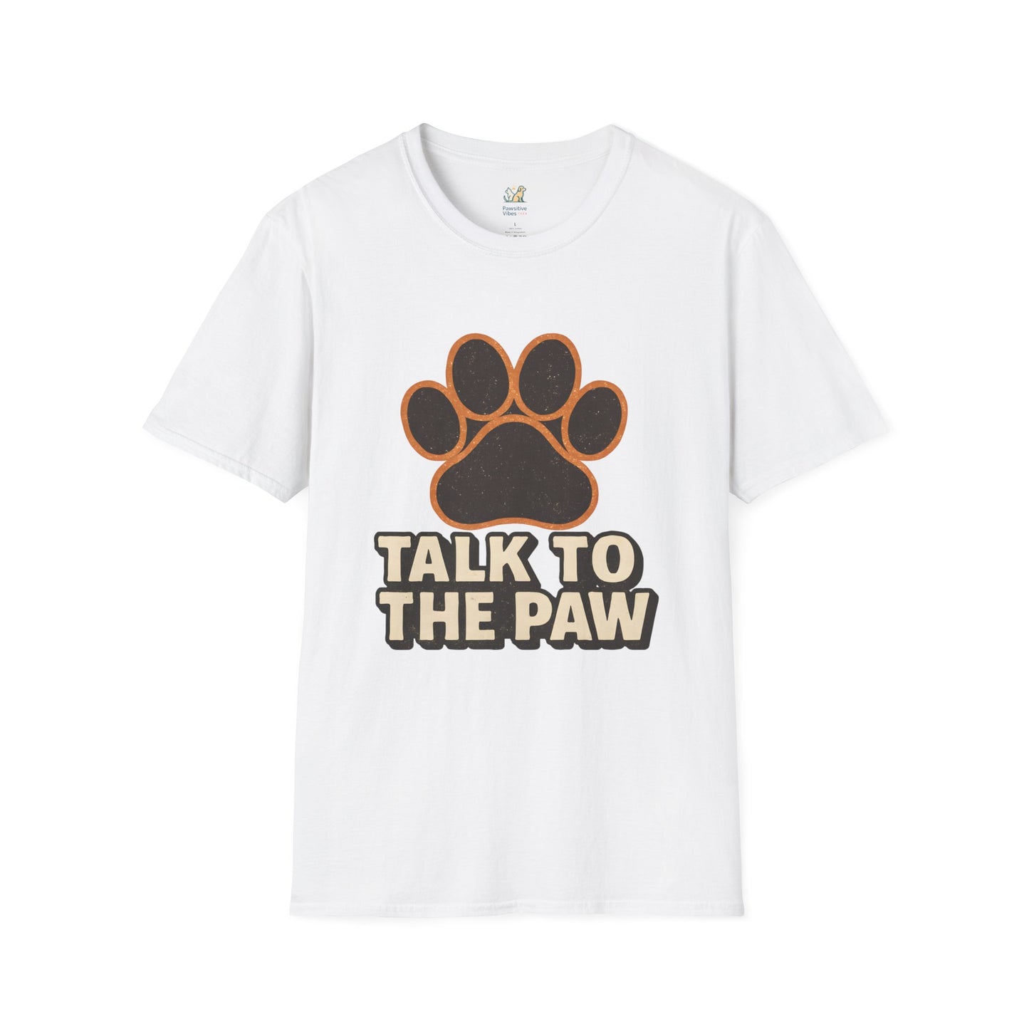 Talk To The Paw T-Shirt