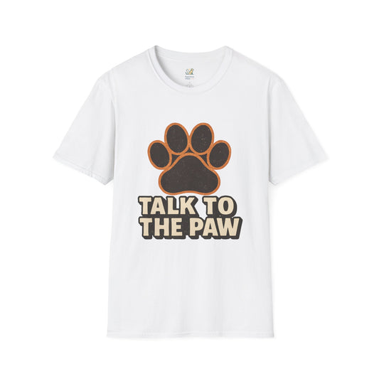 Talk To The Paw T-Shirt