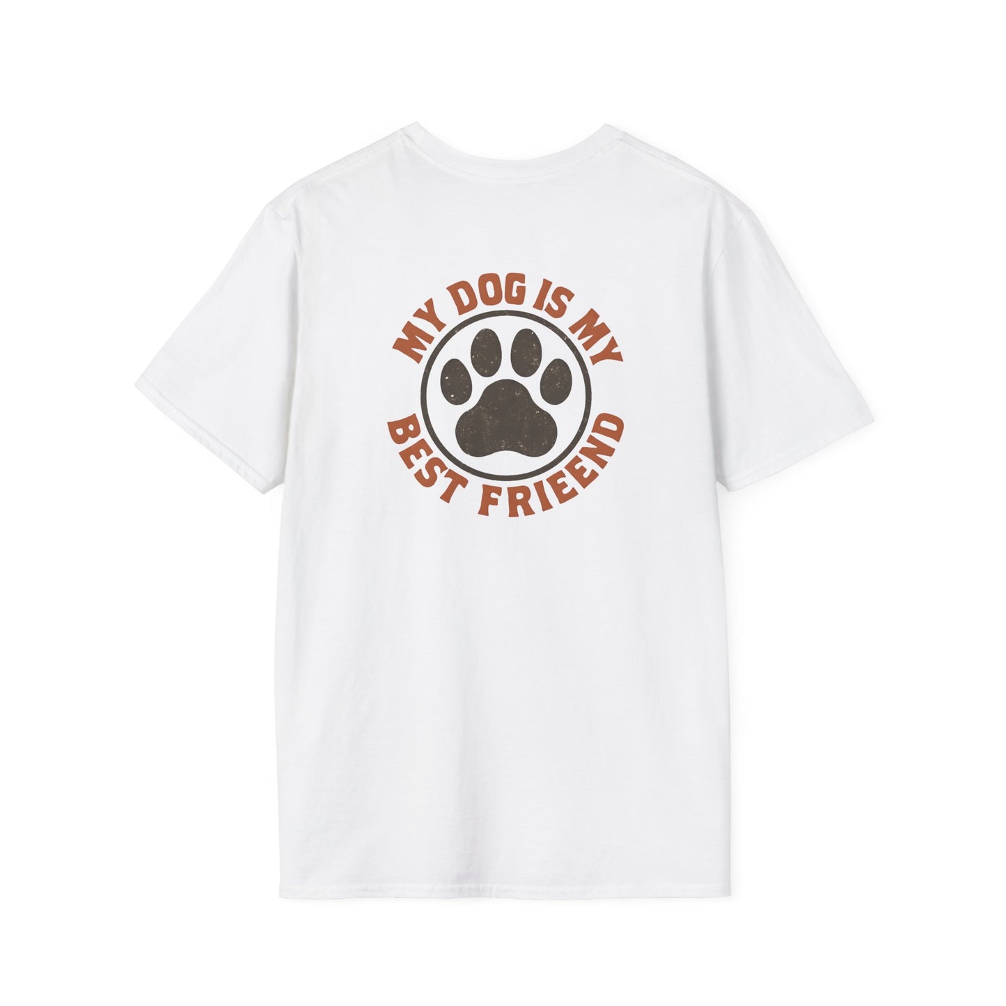 My Dog Is My Best Friend T-Shirt