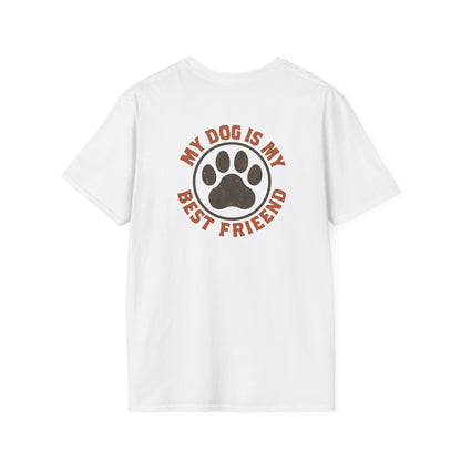 My Dog Is My Best Friend T-Shirt