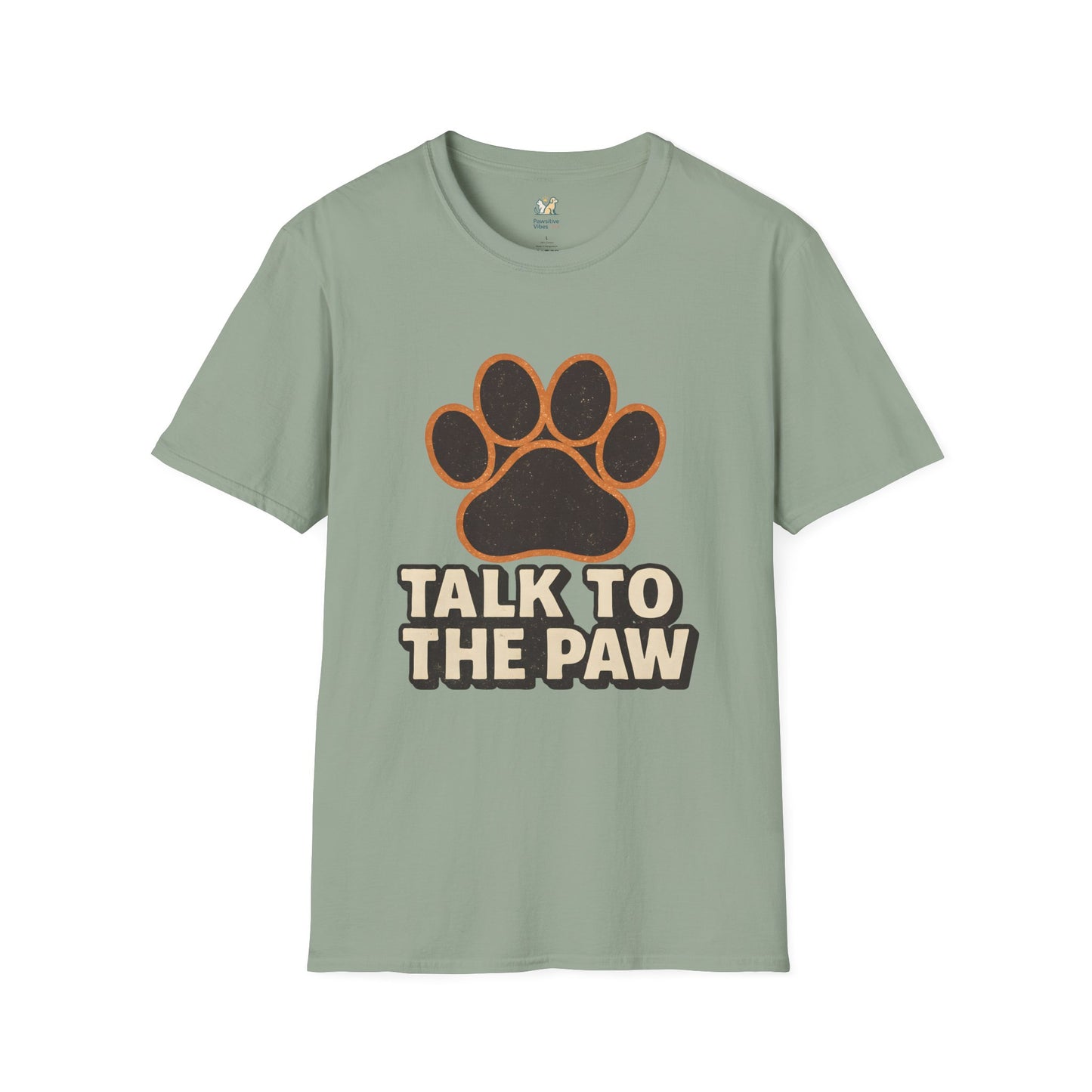 Talk To The Paw T-Shirt