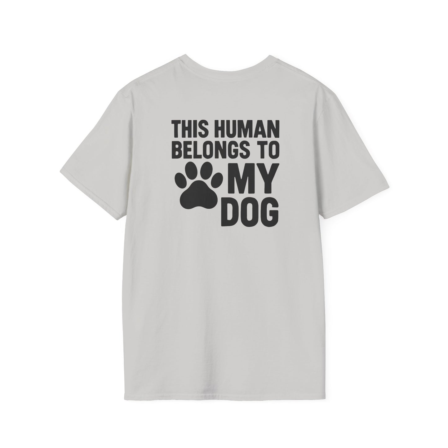 This Human Belongs to My Dog T-Shirt
