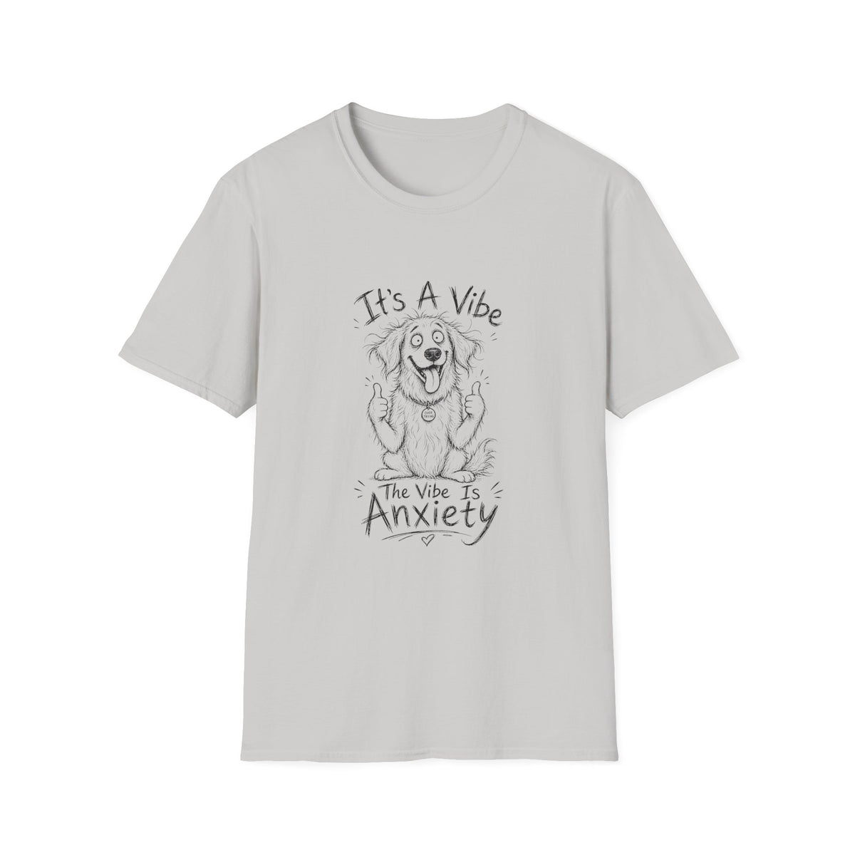 It's A Vibe The Vibe Is Anxiety T-Shirt