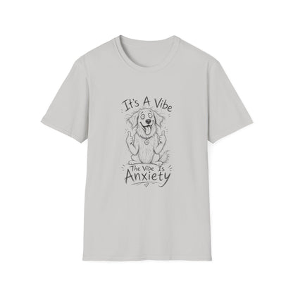 It's A Vibe The Vibe Is Anxiety T-Shirt
