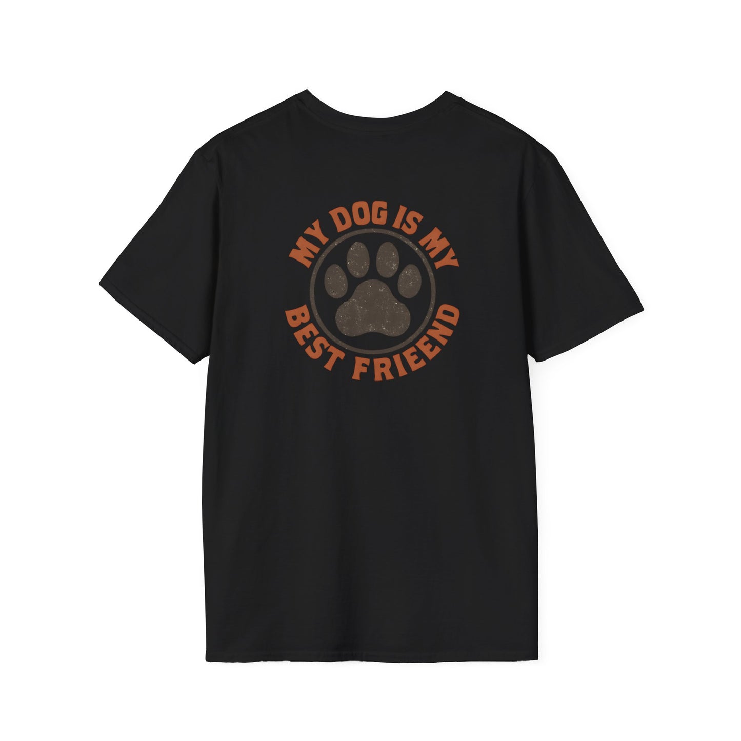 My Dog Is My Best Friend T-Shirt