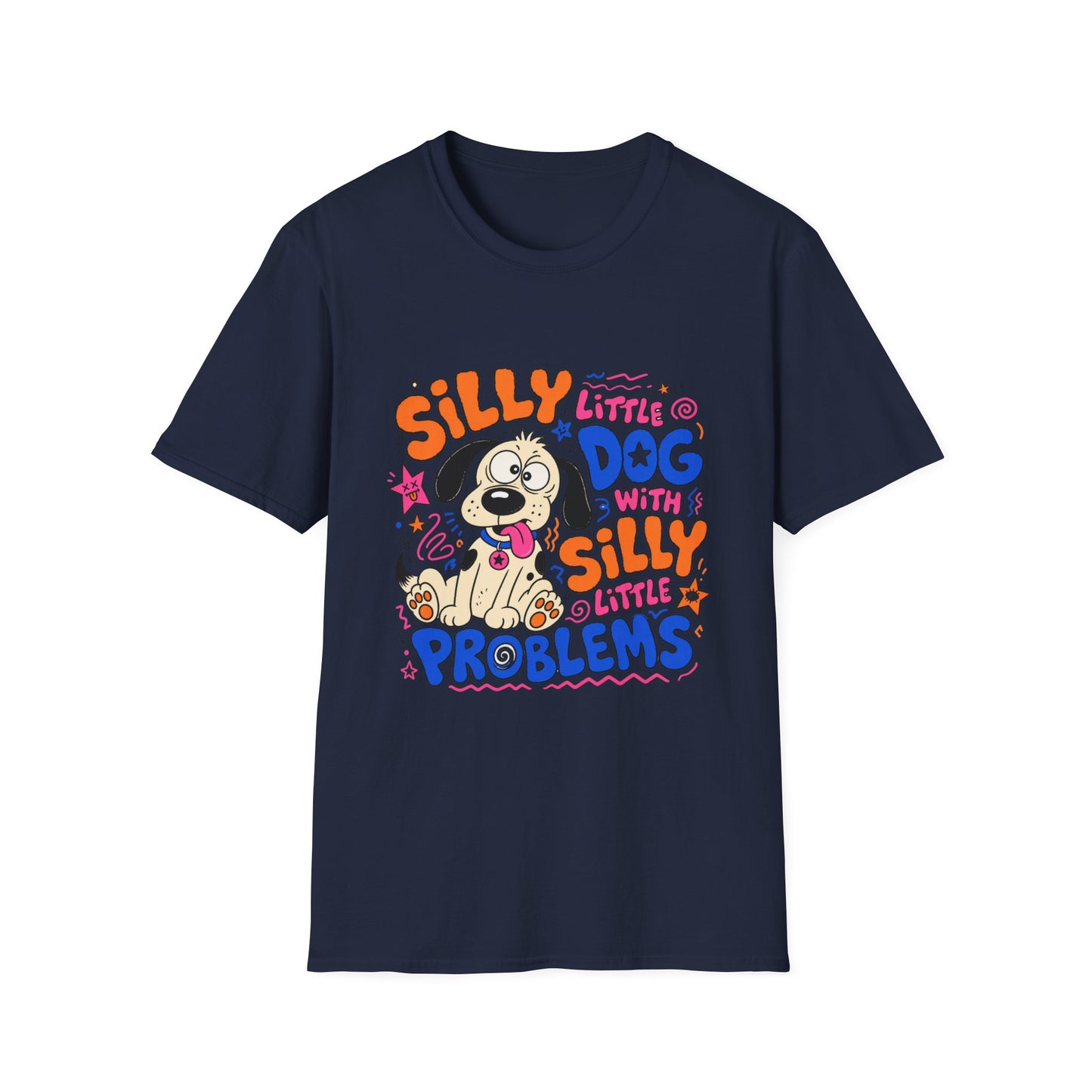 Silly Little Dog With Silly Little Problems T-Shirt
