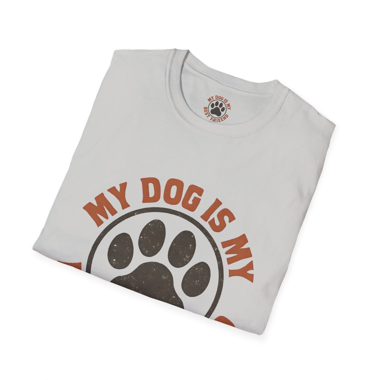 My Dog Is My Best Friend T-Shirt