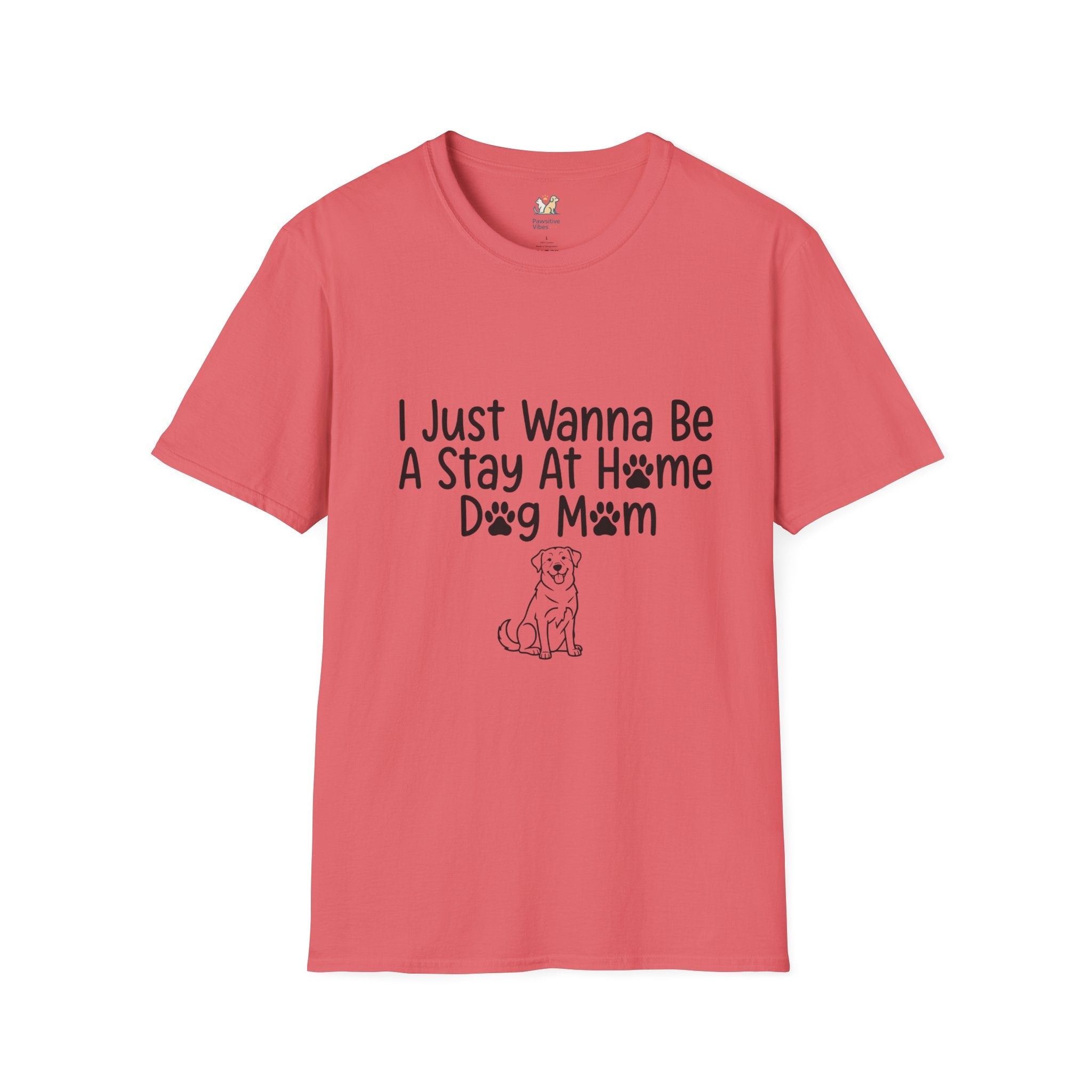 I Just Wanna Be A stay at Home Dog Mom T-Shirt