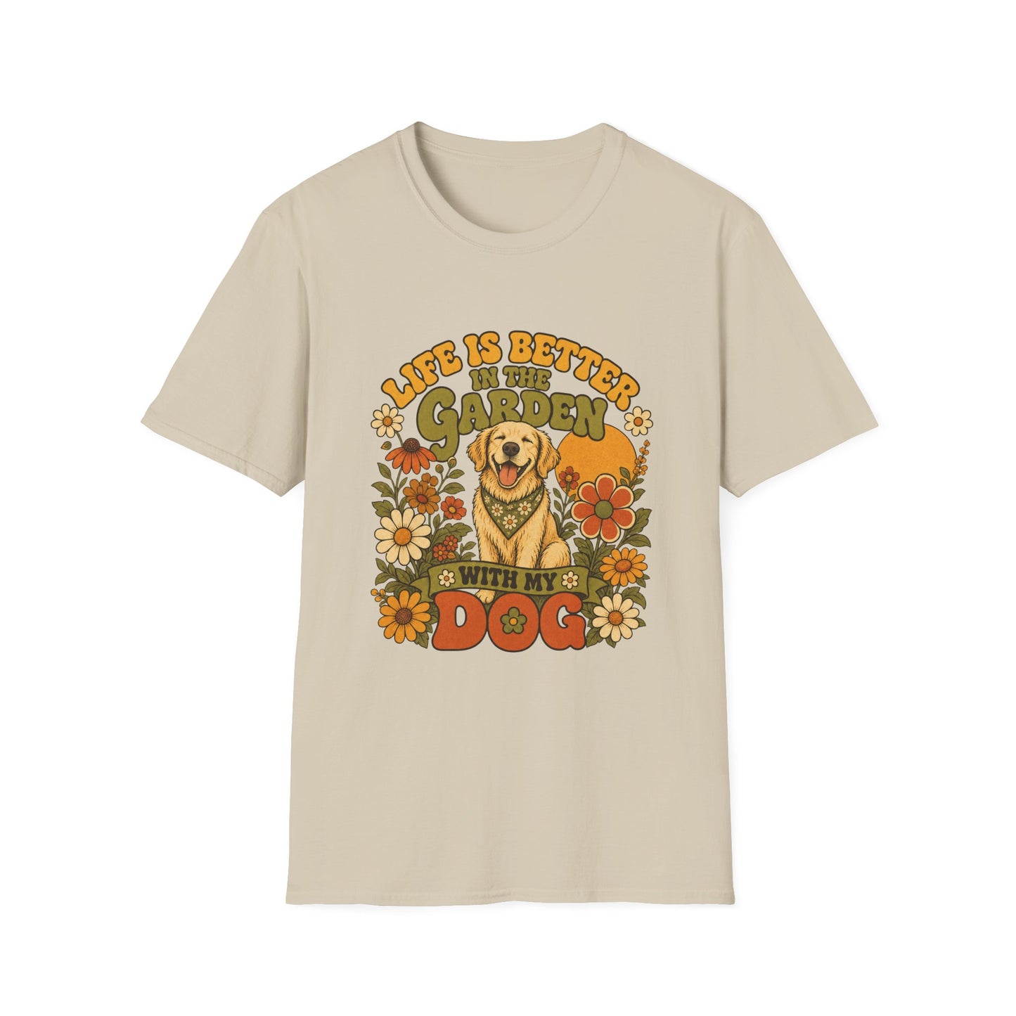 Life Is Better In The Garden With My Dog T-Shirt
