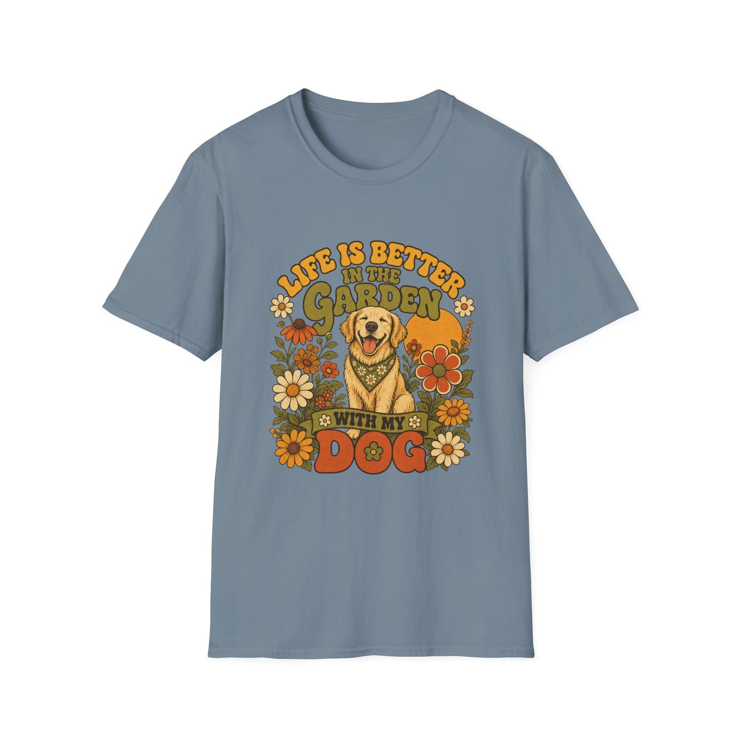Life Is Better In The Garden With My Dog T-Shirt