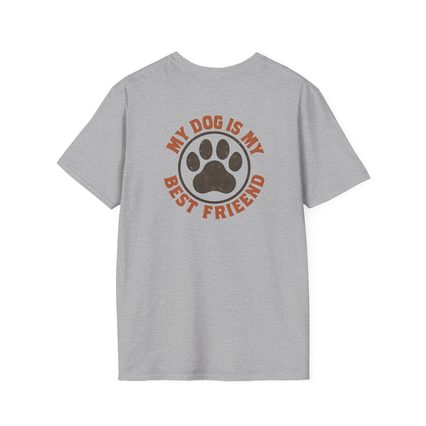 My Dog Is My Best Friend T-Shirt