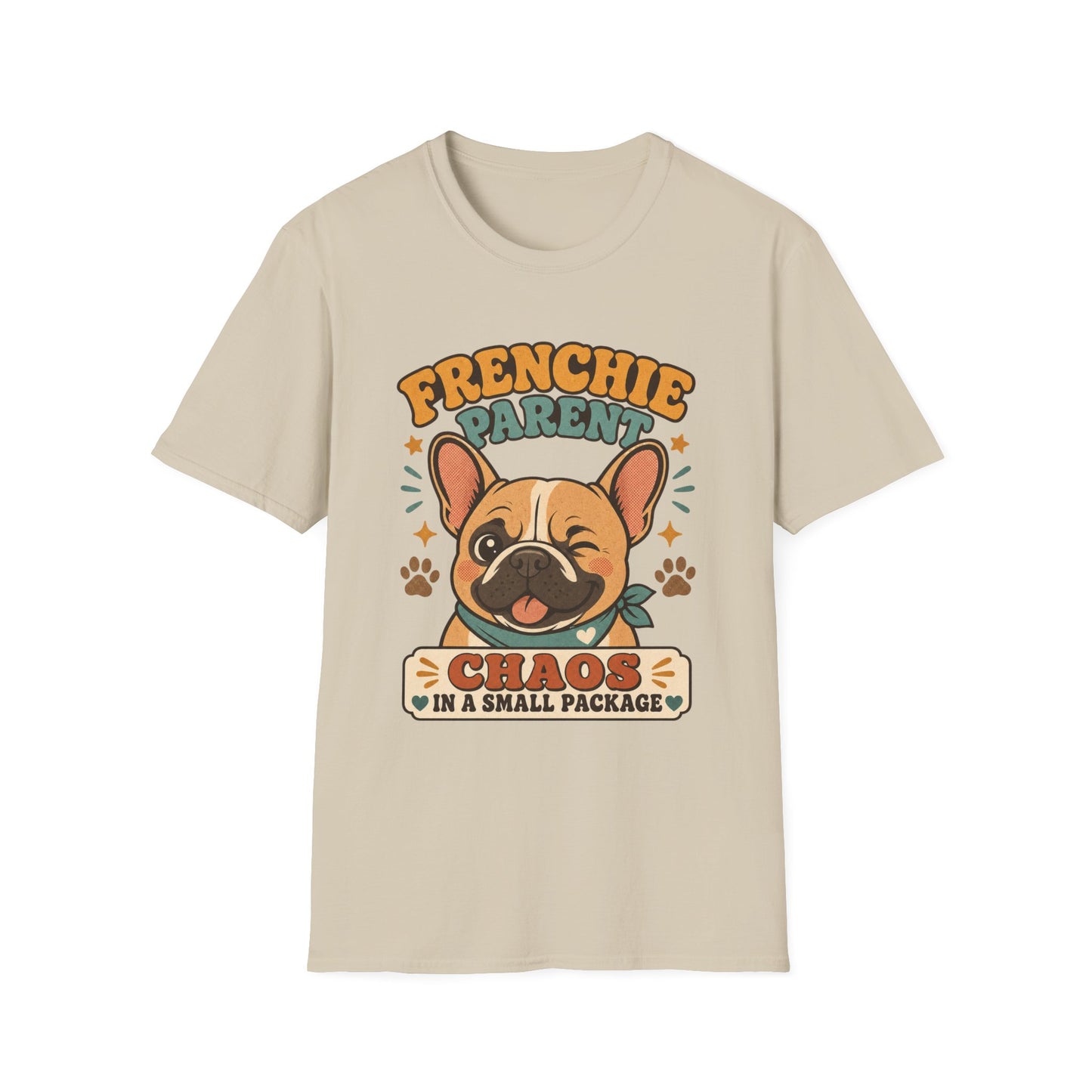Frenchie Parent Chaos In A Small Package T-Shirt