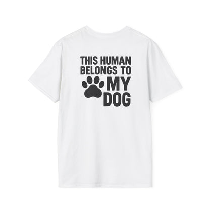 This Human Belongs to My Dog T-Shirt