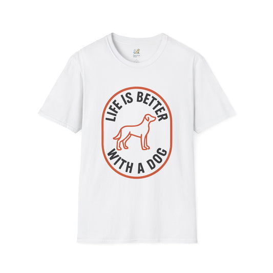 Life Is Better With A Dog T-Shirt
