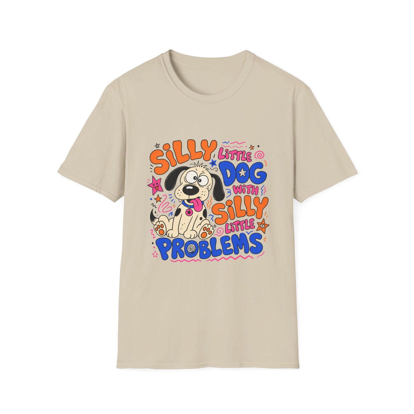 Silly Little Dog With Silly Little Problems T-Shirt