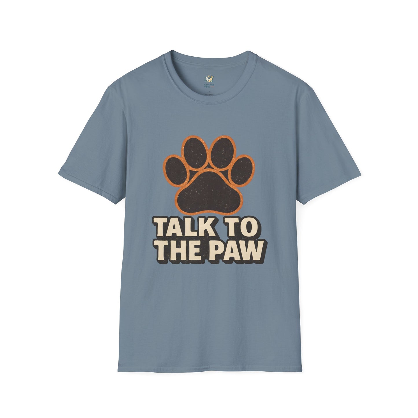 Talk To The Paw T-Shirt
