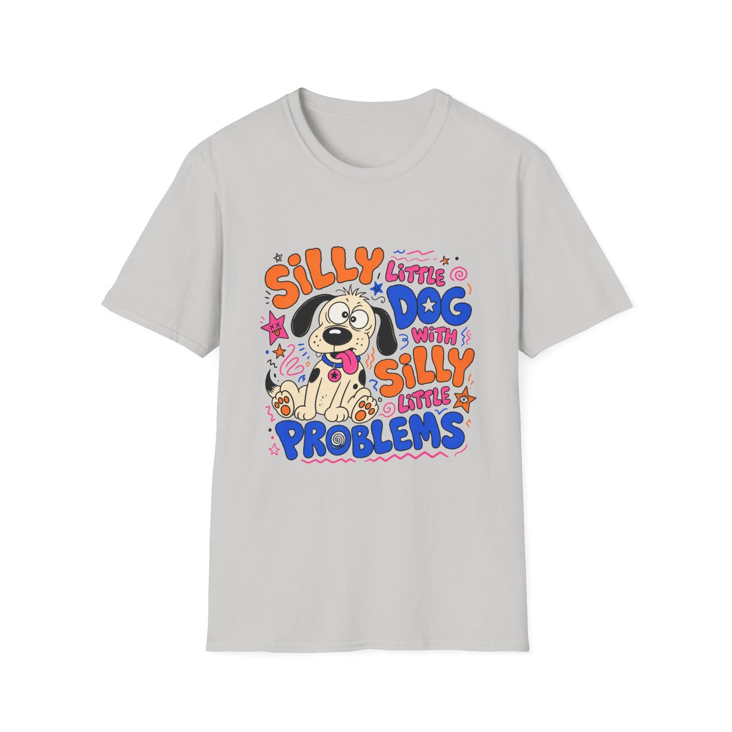 Silly Little Dog With Silly Little Problems T-Shirt