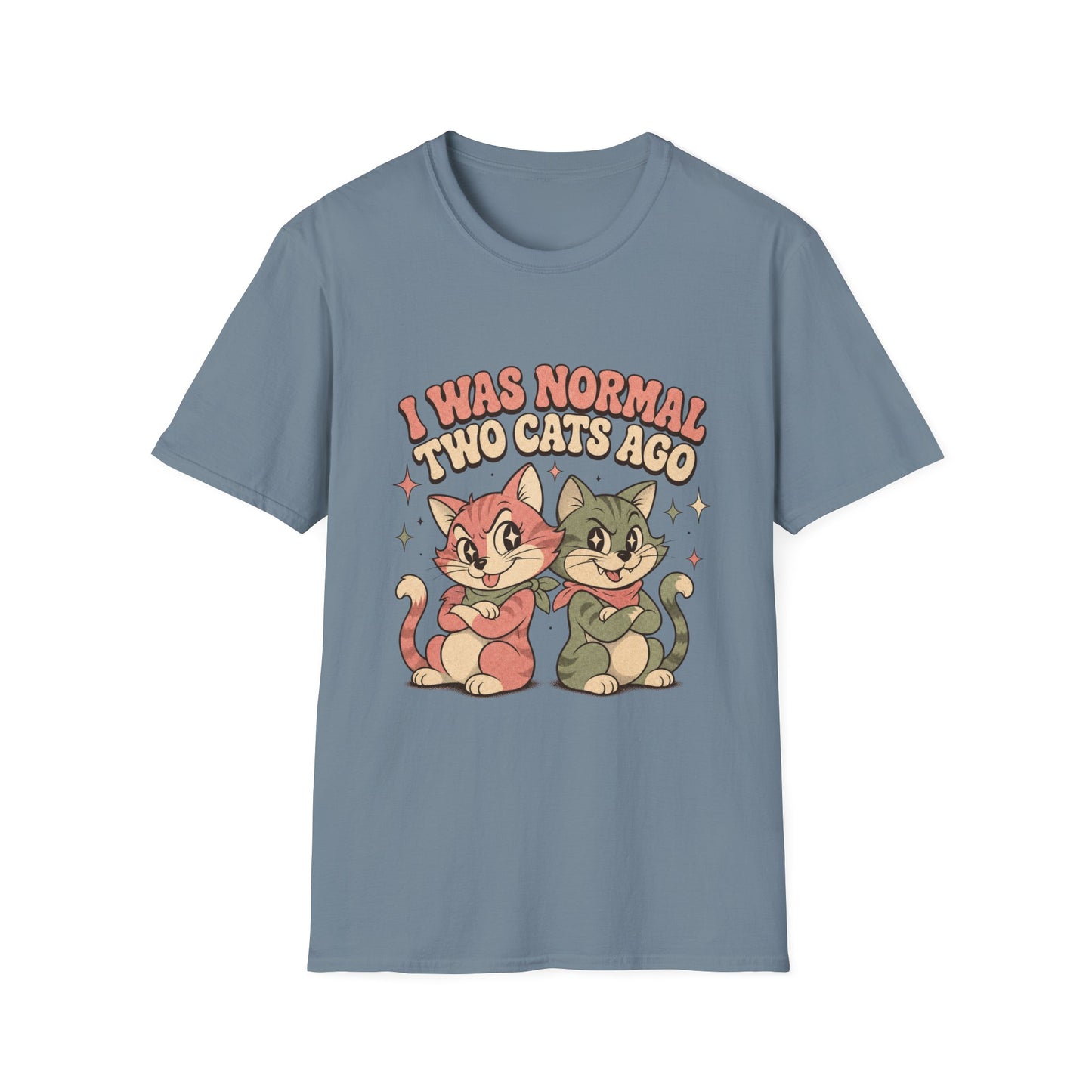 I Was Normal Two Cats Ago T-Shirt