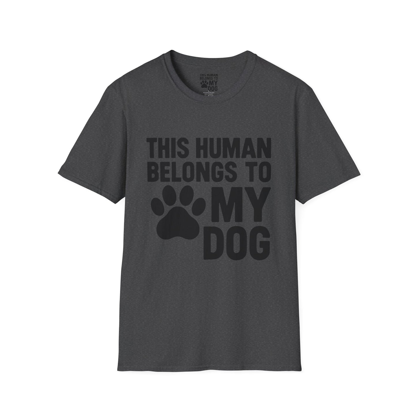 This Human Belongs to My Dog T-Shirt