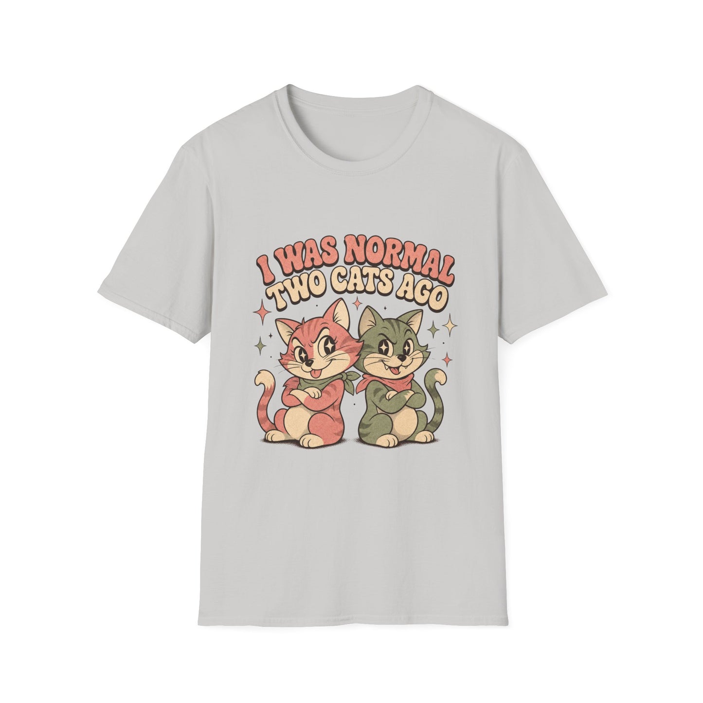 I Was Normal Two Cats Ago T-Shirt