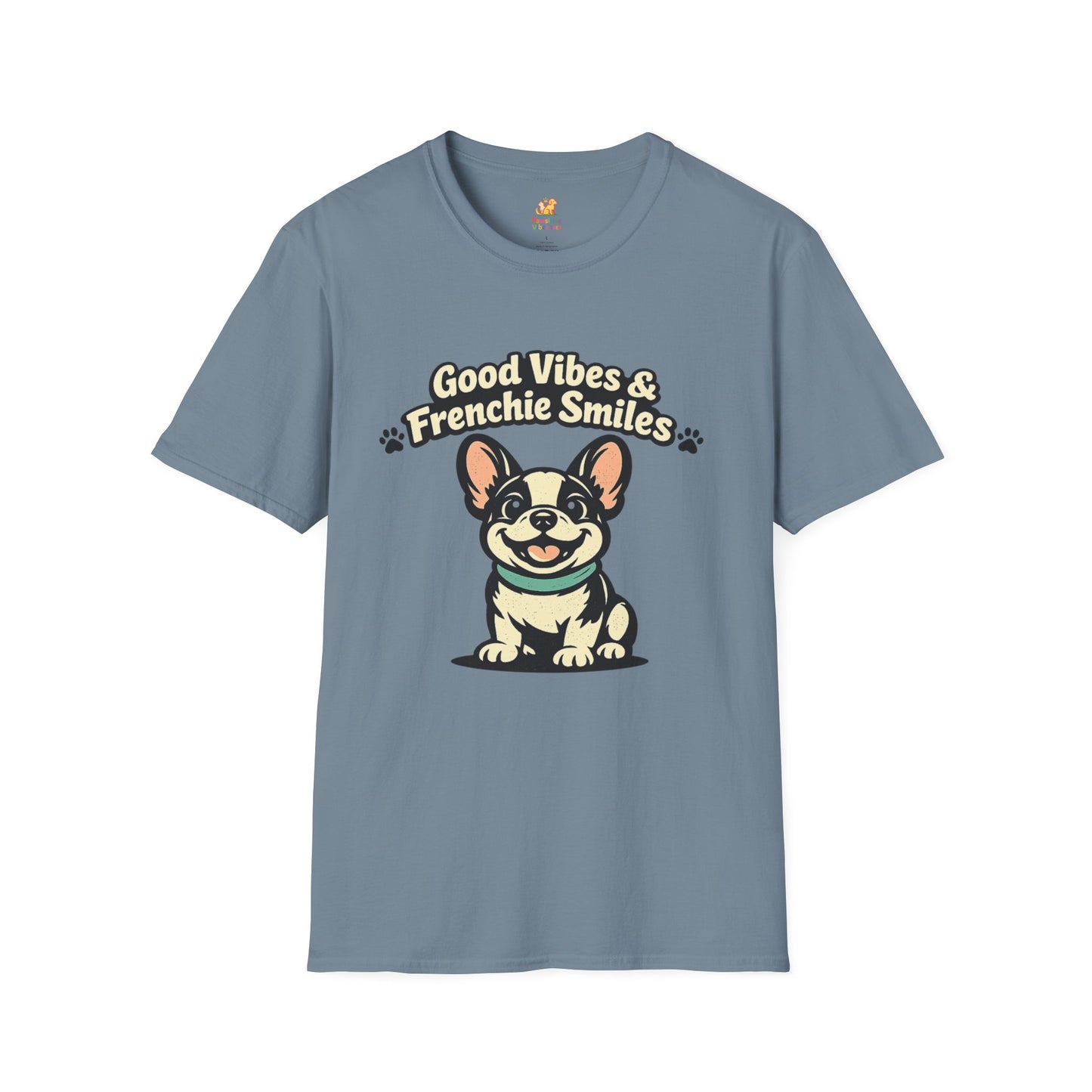 Good Vibes And Frenchie Smiles T-Shirt