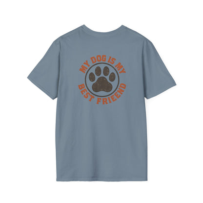 My Dog Is My Best Friend T-Shirt