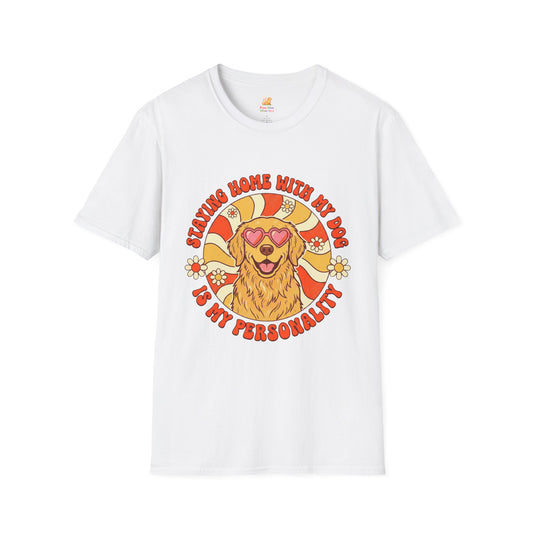 Staying Home With My Dog Is My Personality T-Shirt