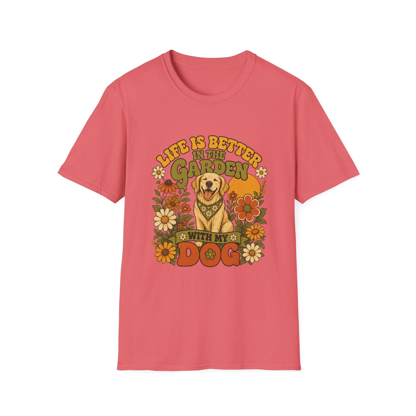 Life Is Better In The Garden With My Dog T-Shirt