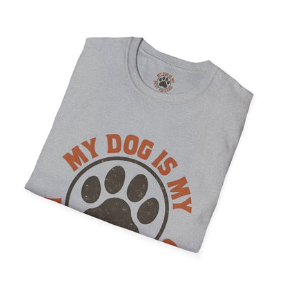 My Dog Is My Best Friend T-Shirt