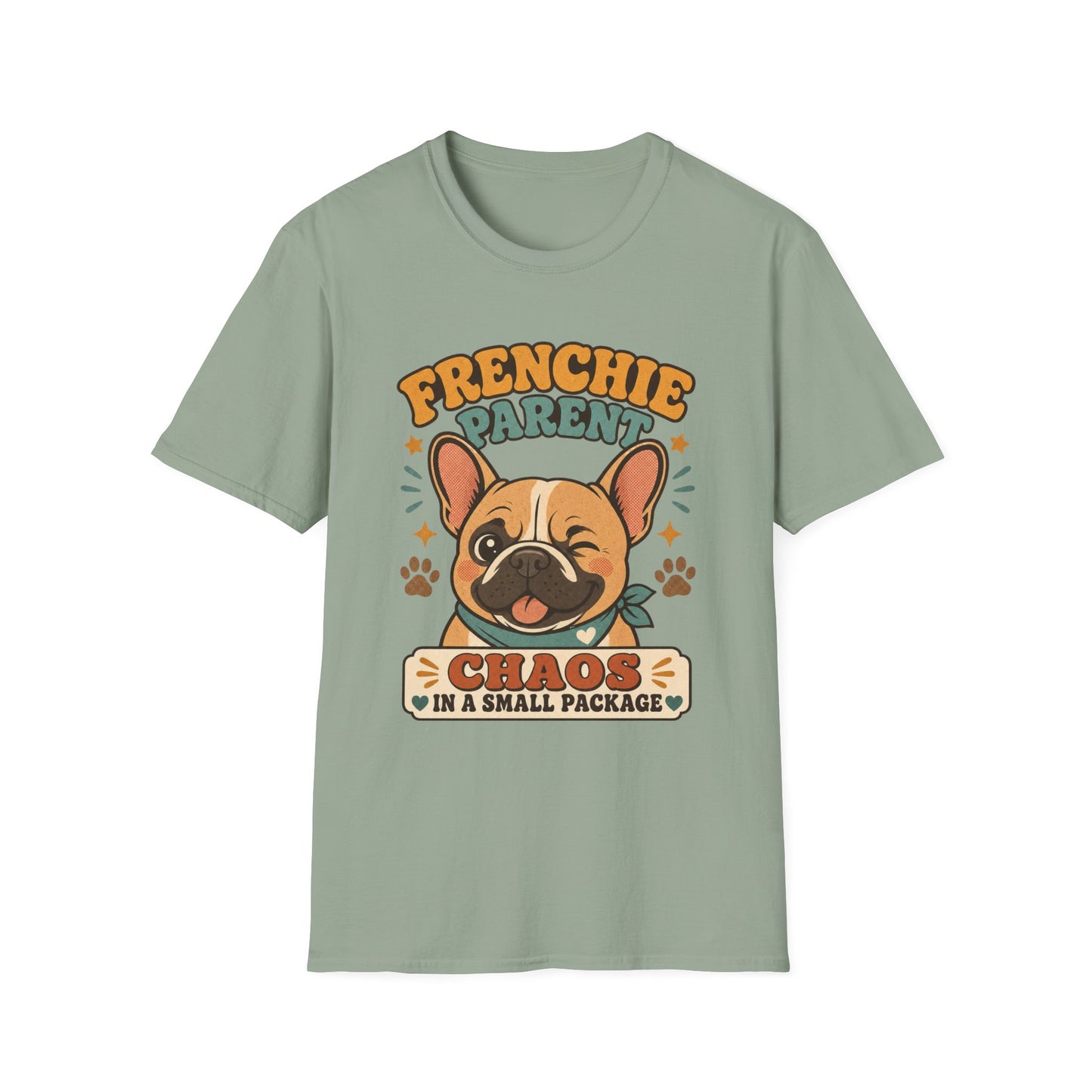 Frenchie Parent Chaos In A Small Package T-Shirt