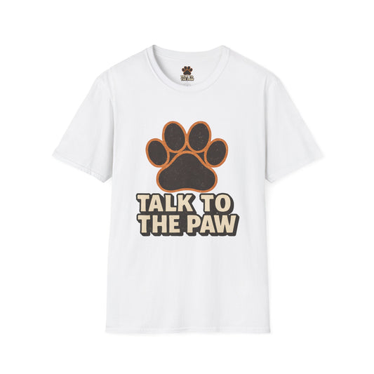 Talk To The Paw T-Shirt