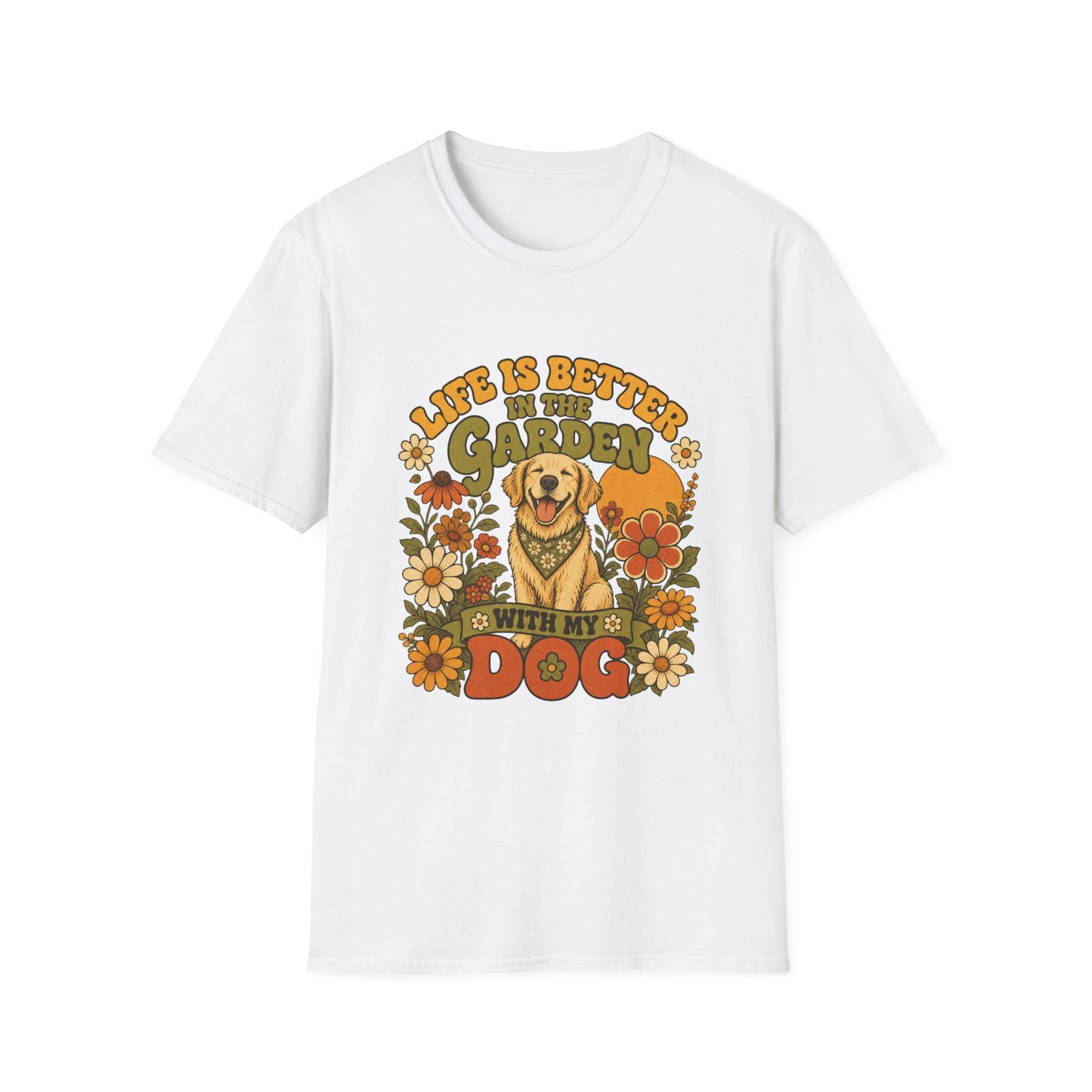 Life Is Better In The Garden With My Dog T-Shirt
