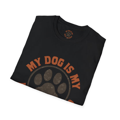 My Dog Is My Best Friend T-Shirt