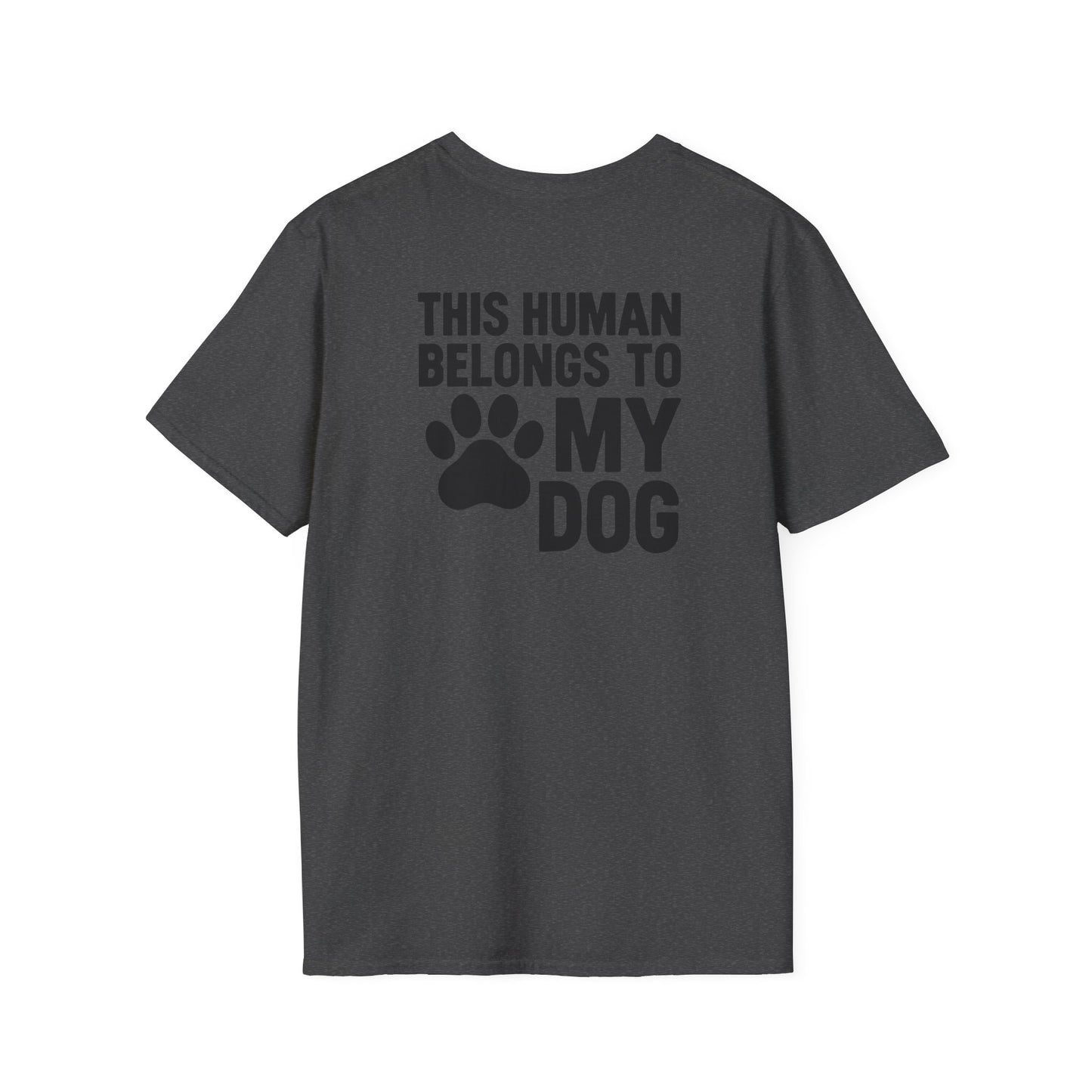 This Human Belongs to My Dog T-Shirt