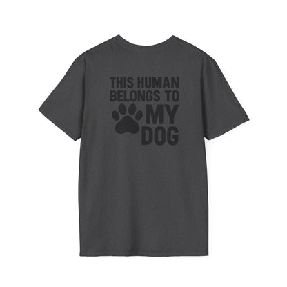This Human Belongs to My Dog T-Shirt