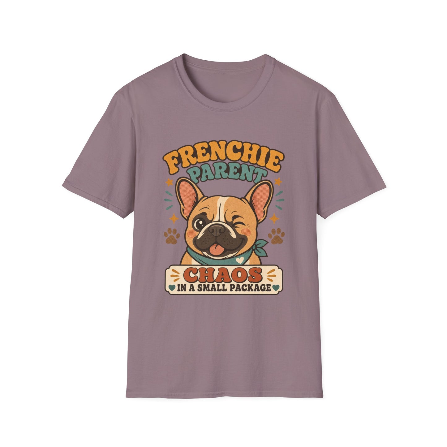 Frenchie Parent Chaos In A Small Package T-Shirt