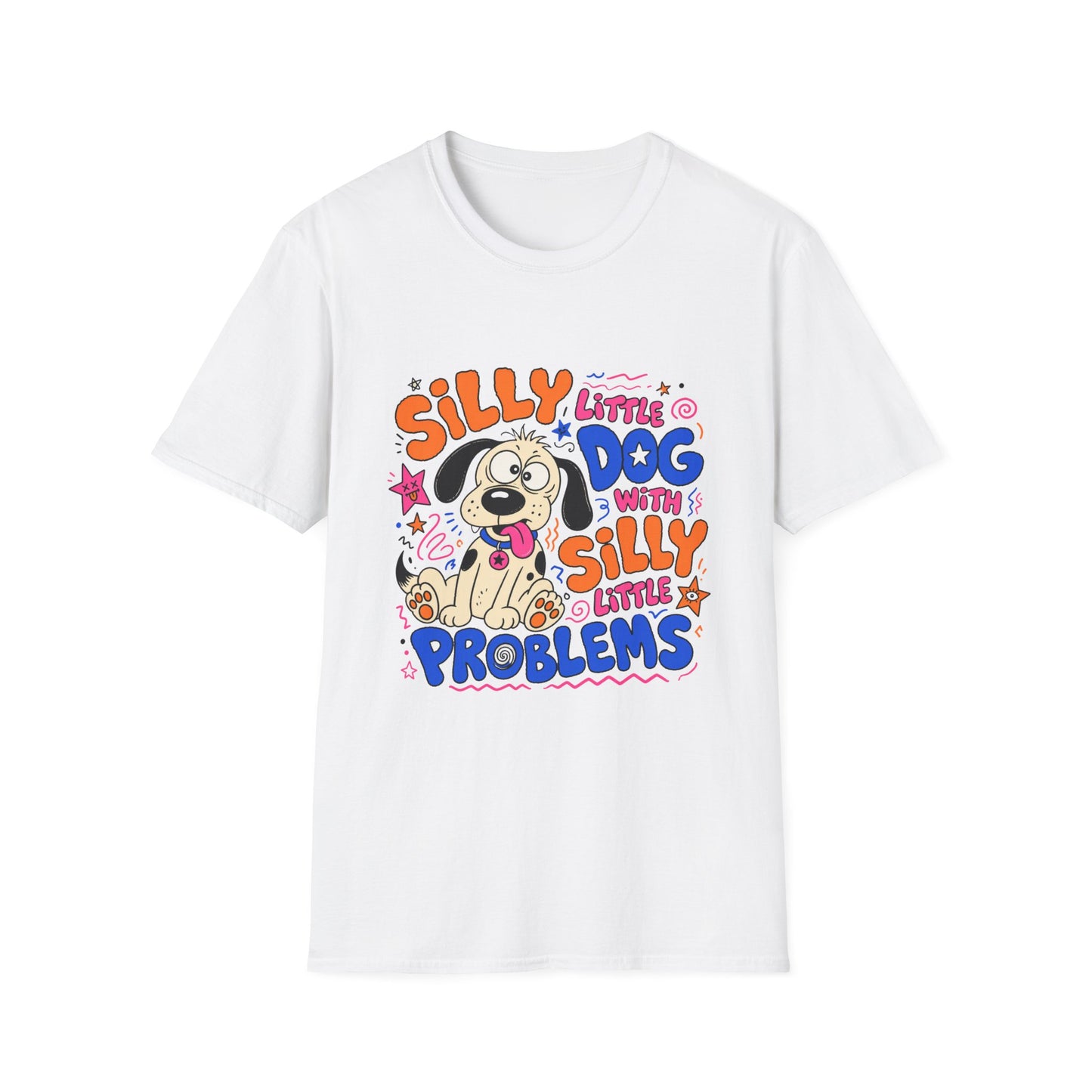 Silly Little Dog With Silly Little Problems T-Shirt